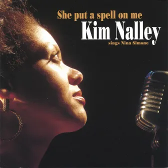 She Put A Spell On Me by Kim Nalley