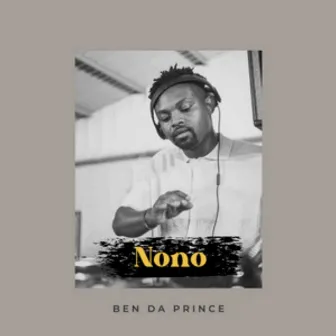 Nono by Ben Da Prince