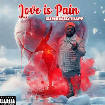 Love Is Pain by Slim ReallyTrapp