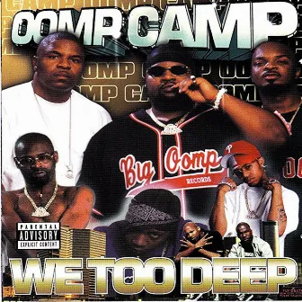 We Too Deep by Oomp Camp