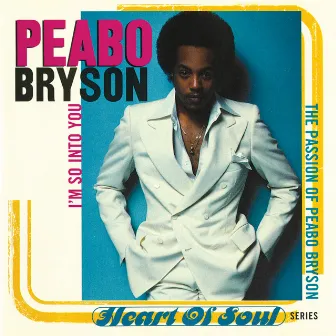 I'm So Into You (The Passion Of Peabo Bryson) by Peabo Bryson