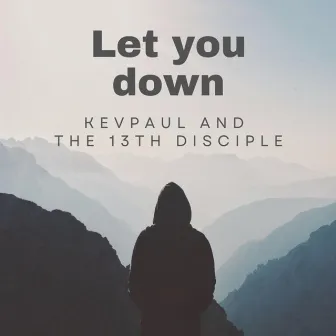 Let You Down by KevPaul