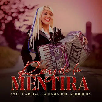 Rey de la Mentira by Azul Carrizo La Dama Del Acordeón