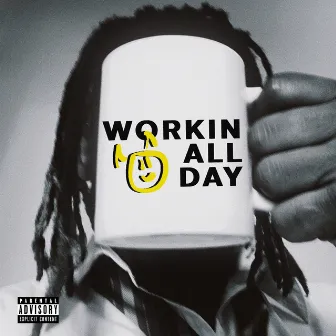 Workin All Day by Dave Coresh