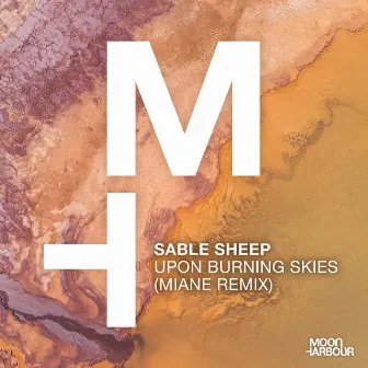 Upon Burning Skies (Miane Remix) by Sable Sheep