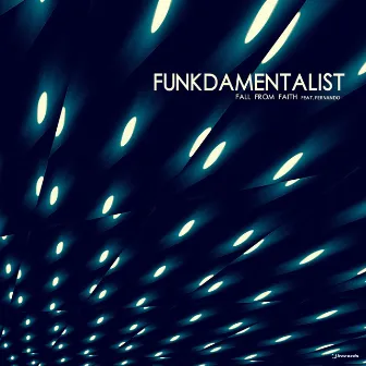 Fall from Faith (feat. Fernando) by Funkdamentalist