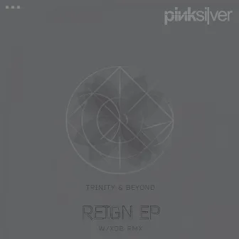 Reign EP by Trinity & Beyond