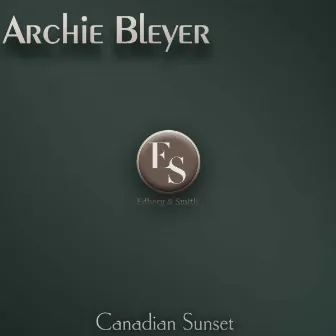 Canadian Sunset by Archie Bleyer