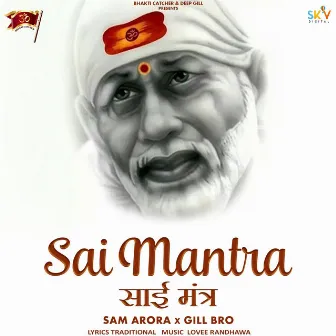 Sai Mantra by Gill Bro