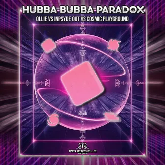 Hubba Bubba Paradox by Cosmic Playground