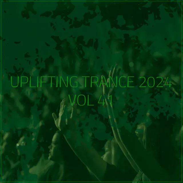 Uplifting Trance 2024, Vol. 41