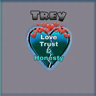 Love Trust and Honesty by Trey V