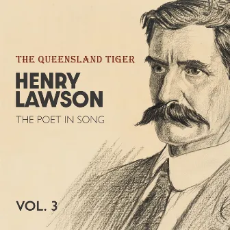 Henry Lawson (The Poet in Song), Vol.3 by The Queensland Tiger