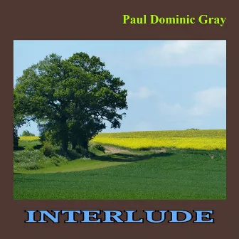 Interlude by Paul Dominic Gray