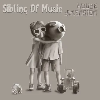 House Dimension by Sibling Of Music