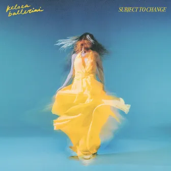 SUBJECT TO CHANGE by Kelsea Ballerini