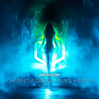 Chasing A Dream / Run & Hide EP by BreaKevin