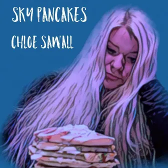 Sky Pancakes by Chloe Sawall