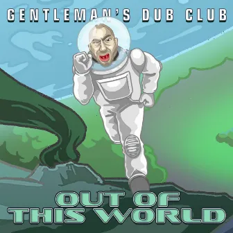 Out of This World by Gentleman's Dub Club