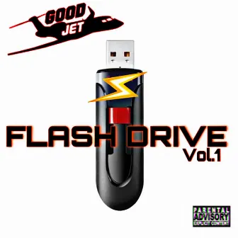 Flash Drive, Vol.1 by Good Jet