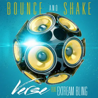 Bounce and Shake (feat. Extream Bling) by Verse