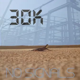 No Signals by 30K