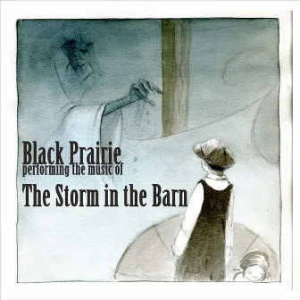 The Storm in the Barn by Black Prairie