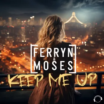 Keep Me Up by Ferryn & Moses