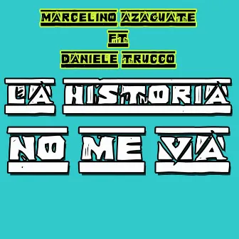 La Historia No Me Va by Marcelino Azaguate