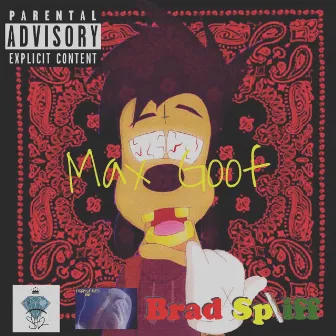 Max Goof by Brad Spliff