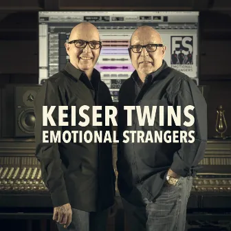 Emotional Strangers by Keiser Twins