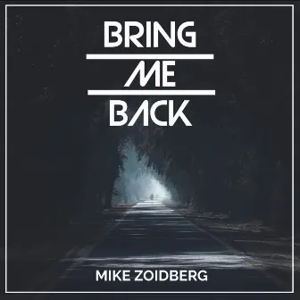 Bring Me Back by Mike Zoidberg