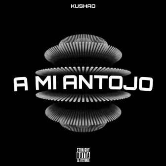 A mi antojo by Kushad Shakur