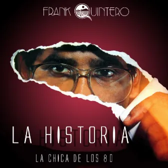 La Historia: La Chica de Los 80's by Frank Quintero