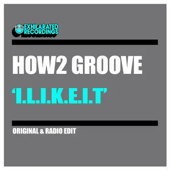 I.L.I.K.E.I.T by How2 Groove