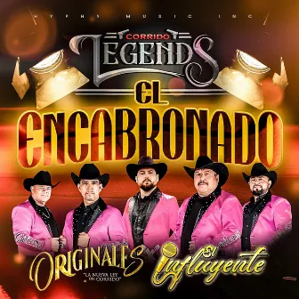 El Encabronado by Corrido Legends