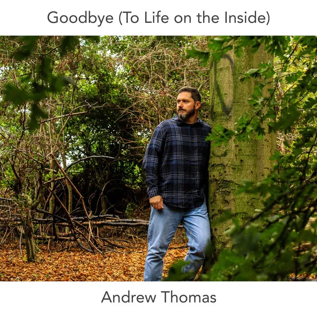 Goodbye (To Life on the Inside)