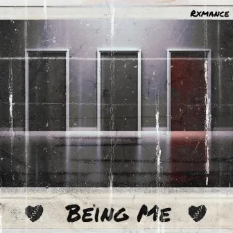 Being Me by Rxmance