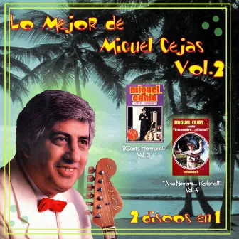 Lo Mejor de Miguel Cejas, Vol. 2 by Miguel Cejas