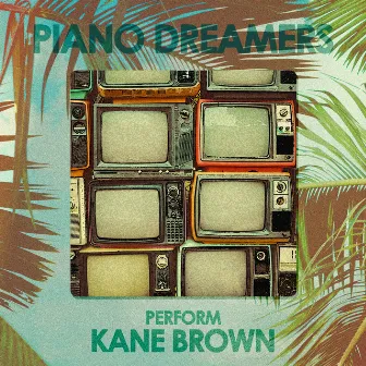 Piano Dreamers Perform Kane Brown (Instrumental) by Piano Dreamers