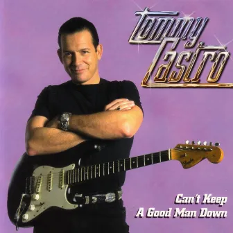 Can't Keep A Good Man Down by Tommy Castro