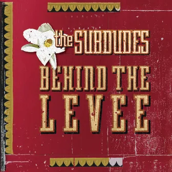 Behind The Levee by The Subdudes