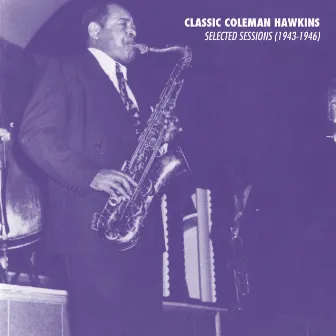 Selected Sessions (1943-1946) by Coleman Hawkins