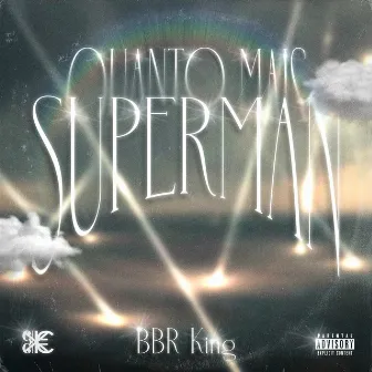 Superman (Quanto Mais) by BBR King