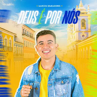 Deus É por Nós by Marcos Semeadores