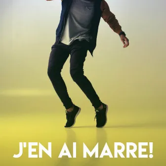 J'en ai marre! by Chateau Pop