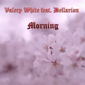 Morning by Valery White