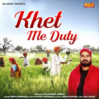 Khet Me Duty by Nippu Nepewala