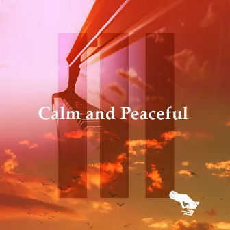 Calm and Peaceful by Calm Peaceful Piano