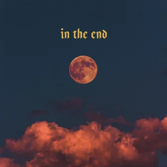 In The End by Unknown Artist